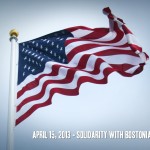 April 15, 2013 - Solidarity with Bostonians